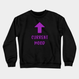 Current mood, purple Crewneck Sweatshirt